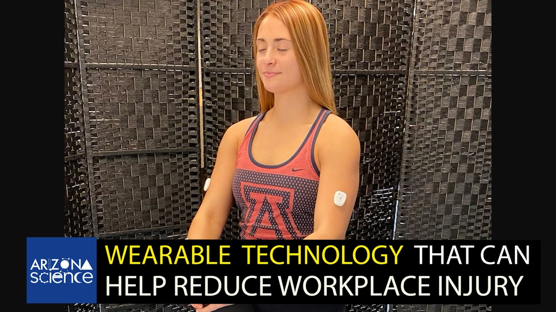 A young woman wearing a University of Arizona tanktop and wearing a white sensor on each bicep. Text on bottom third reads, "Wearable technology that can help reduce workplace injury."
