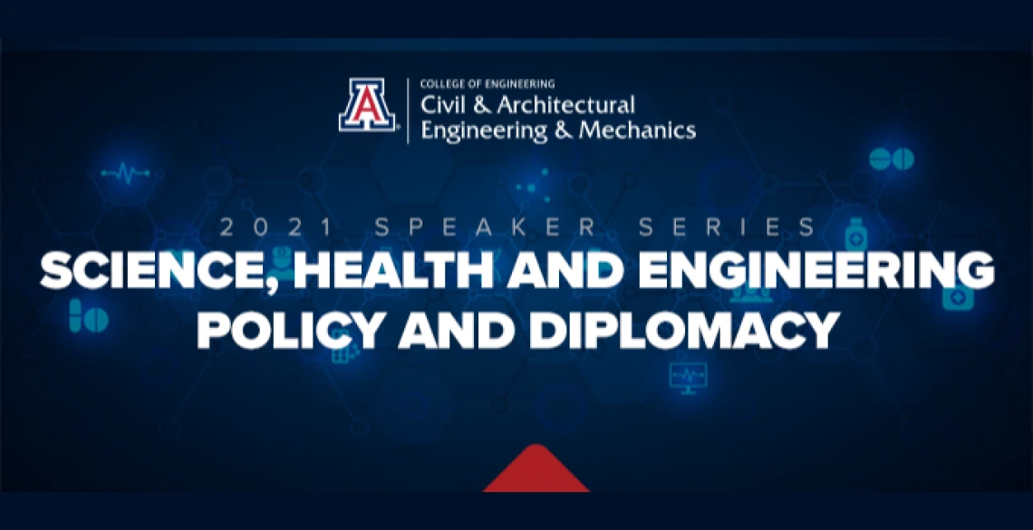 Blue graphic with white text reading: 2021 Speaker Series. Science, Health and Engineering Policy and Diplomacy. The CAEM department logo is at the top.