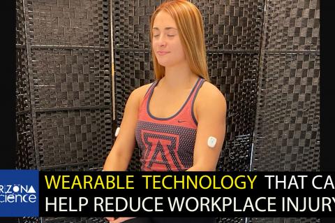 A young woman wearing a University of Arizona tanktop and wearing a white sensor on each bicep. Text on bottom third reads, "Wearable technology that can help reduce workplace injury."